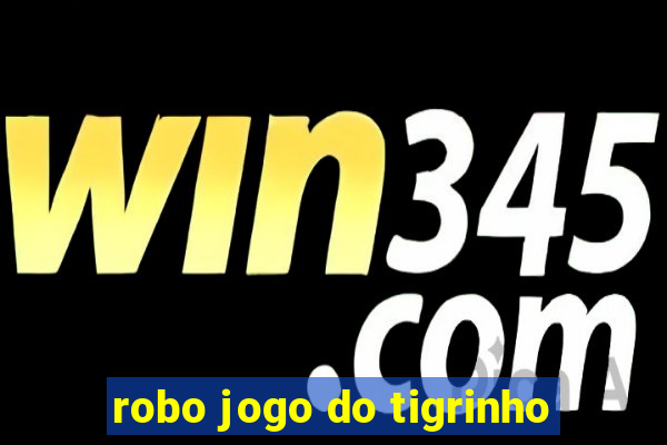 robo jogo do tigrinho